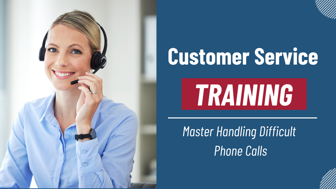 Customer Service Training: Master Handling Difficult Phone Calls Online Course